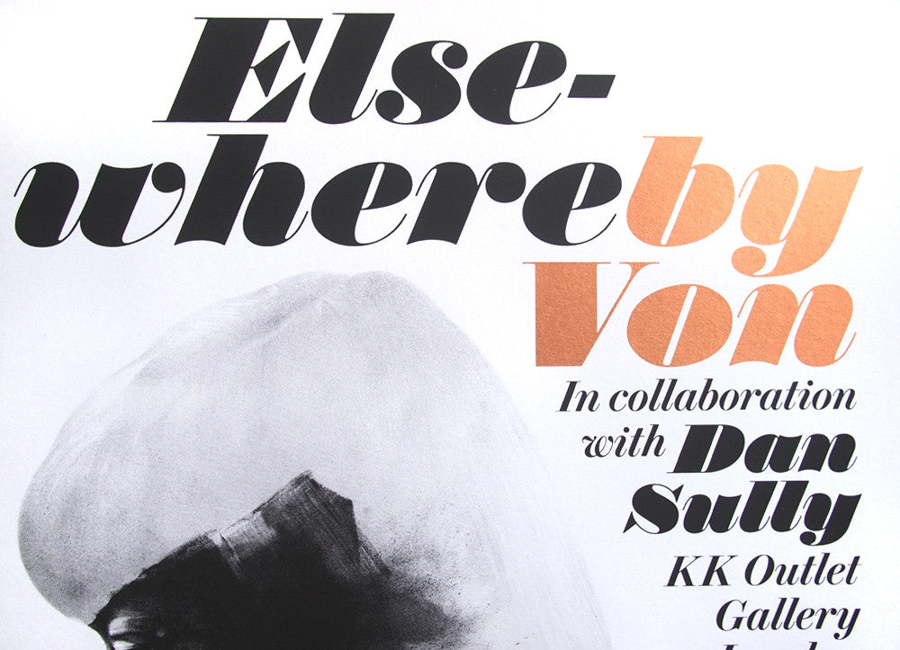 'Elsewhere' Collaborative Exhibition Posters ( Screen Print ) screen prints and original art by London artist Von — www.shopvon.com